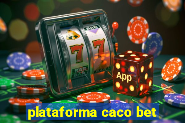 plataforma caco bet